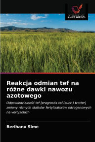 Title: Reakcja odmian tef na rózne dawki nawozu azotowego, Author: Berihanu Sime
