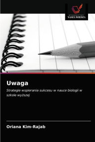 Title: Uwaga, Author: Oriana Kim-Rajab