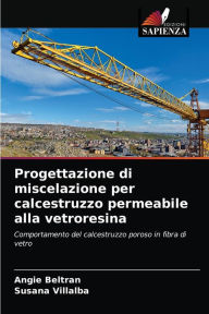 Title: Progettazione di miscelazione per calcestruzzo permeabile alla vetroresina, Author: Angie Beltran