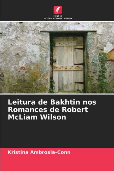 Leitura de Bakhtin nos Romances de Robert McLiam Wilson