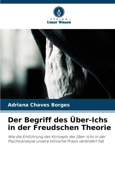 Der Begriff des ï¿½ber-Ichs in der Freudschen Theorie