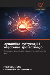 Title: Dynamika cyfryzacji i wlączenia spolecznego, Author: Fred Celimene