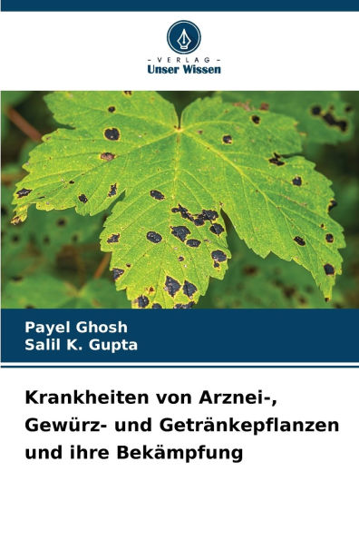 Krankheiten von Arznei-, Gewï¿½rz- und Getrï¿½nkepflanzen und ihre Bekï¿½mpfung