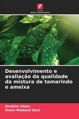 Desenvolvimento e avaliaï¿½ï¿½o da qualidade da mistura de tamarindo e ameixa