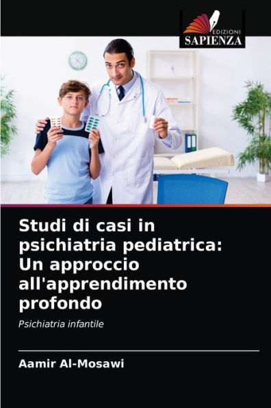 Studi di casi in psichiatria pediatrica: Un approccio all'apprendimento profondo