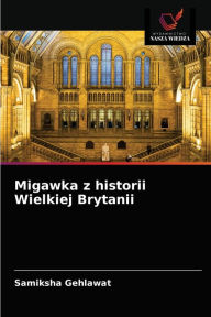Title: Migawka z historii Wielkiej Brytanii, Author: Samiksha Gehlawat