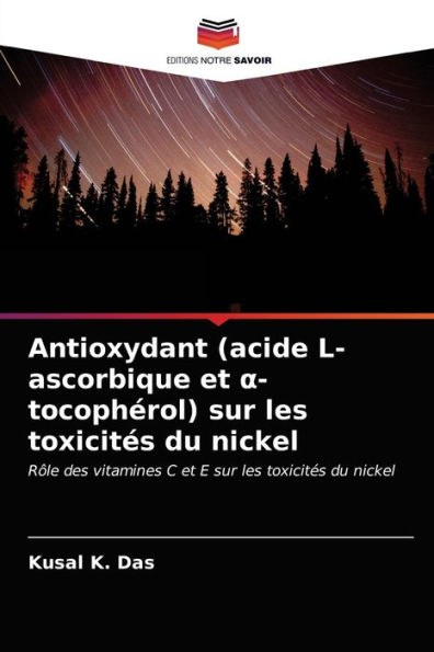 Antioxydant (acide L-ascorbique et ?- tocophérol) sur les toxicités du nickel