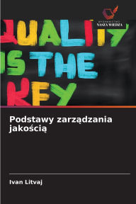 Title: Podstawy zarządzania jakością, Author: Ivan Litvaj