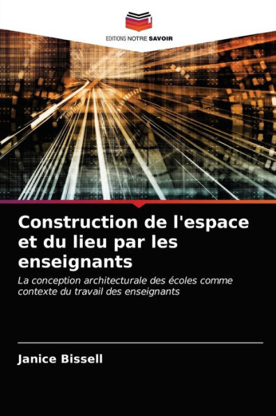 Construction de l'espace et du lieu par les enseignants