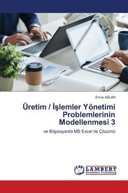 ï¿½retim / İşlemler Yï¿½netimi Problemlerinin Modellenmesi 3
