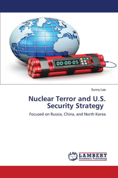 Nuclear Terror and U.S. Security Strategy