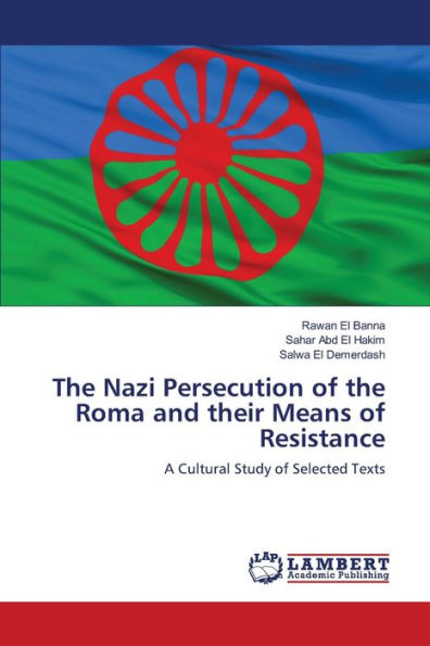 The Nazi Persecution of the Roma and their Means of Resistance
