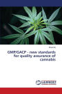 GMP/GACP - new standards for quality assurance of cannabis