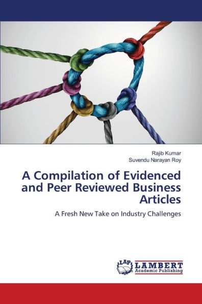 A Compilation of Evidenced and Peer Reviewed Business Articles