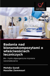 Title: Badania nad bionanokompozytami o wlasciwosciach leczniczych, Author: Mehdia Gandi