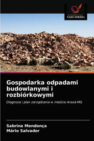 Title: Gospodarka odpadami budowlanymi i rozbiórkowymi, Author: Sabrina Mendonça