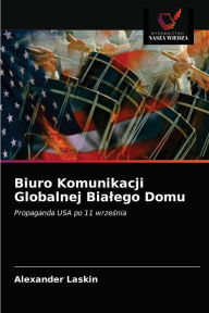 Title: Biuro Komunikacji Globalnej Bialego Domu, Author: Alexander Laskin