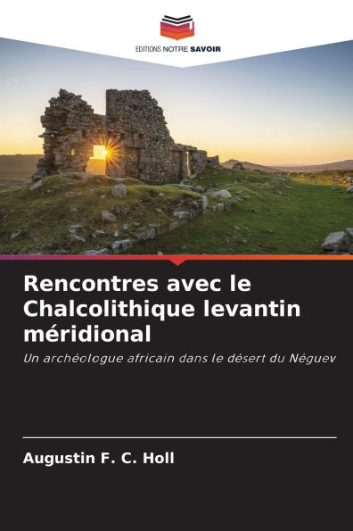 Rencontres avec le Chalcolithique levantin mï¿½ridional