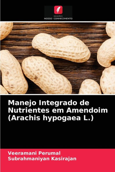 Manejo Integrado de Nutrientes em Amendoim (Arachis hypogaea L.)