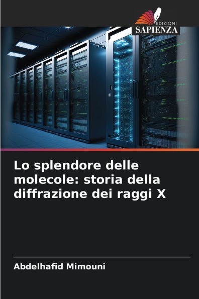 Lo splendore delle molecole: storia della diffrazione dei raggi X