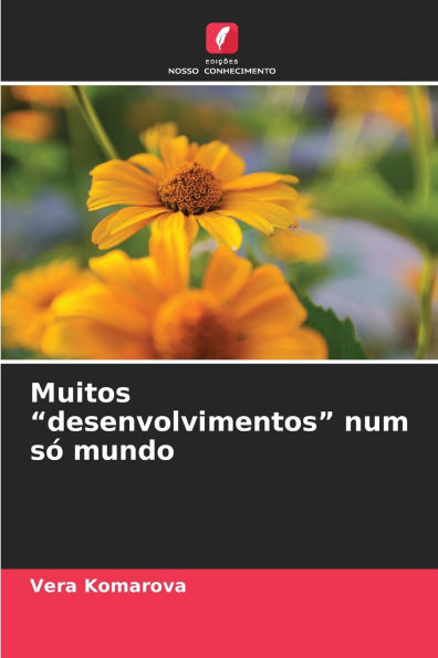 Muitos "desenvolvimentos" num sï¿½ mundo