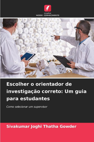Escolher o orientador de investigaï¿½ï¿½o correto: Um guia para estudantes