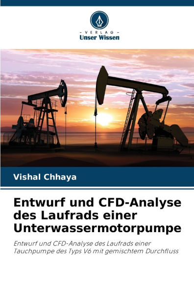 Entwurf und CFD-Analyse des Laufrads einer Unterwassermotorpumpe