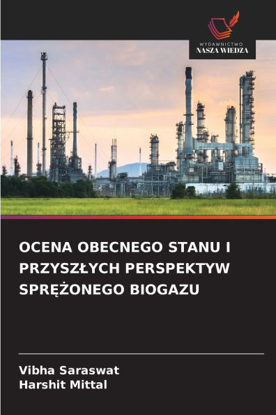 Ocena Obecnego Stanu I Przyszlych Perspektyw SprĘŻonego Biogazu