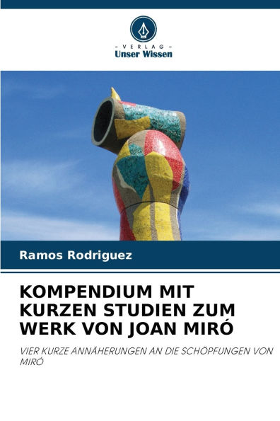 Kompendium Mit Kurzen Studien Zum Werk Von Joan Mirï¿½
