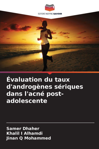 ï¿½valuation du taux d'androgï¿½nes sï¿½riques dans l'acnï¿½ post-adolescente