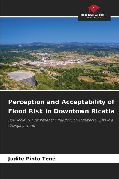 Perception and Acceptability of Flood Risk in Downtown Ricatla