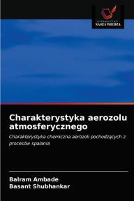 Title: Charakterystyka aerozolu atmosferycznego, Author: Balram Ambade