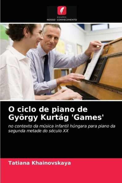 O ciclo de piano de György Kurtág 'Games'