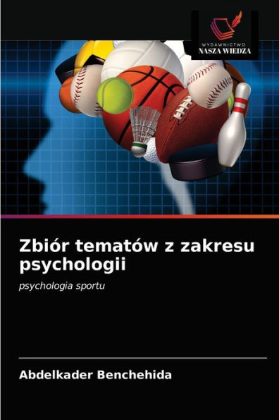 Zbiór tematów z zakresu psychologii