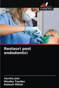 Title: Restauri post endodontici, Author: Varsha Jain