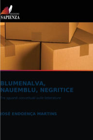 Title: BLUMENALVA, NAUEMBLU, NEGRITICE, Author: José Endoença Martins