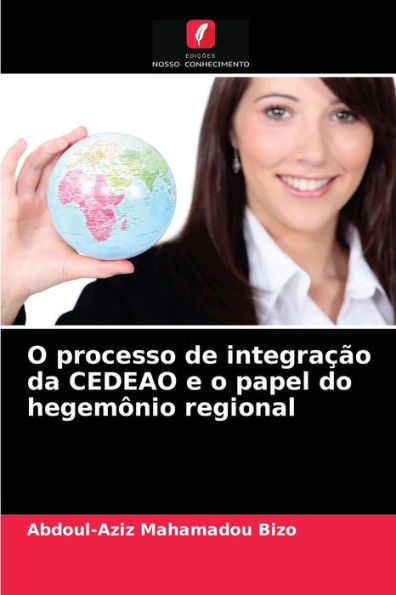 O processo de integração da CEDEAO e o papel do hegemônio regional