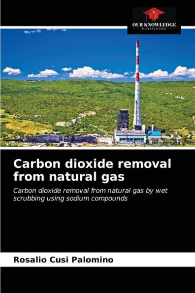 Carbon dioxide removal from natural gas