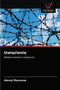 Title: Uwiezienie, Author: Alexej Maxurow