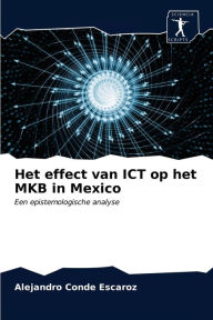 Title: Het effect van ICT op het MKB in Mexico, Author: Alejandro Conde Escaroz