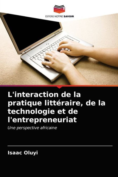 L'interaction de la pratique littéraire, de la technologie et de l'entrepreneuriat