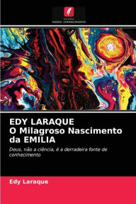 Title: EDY LARAQUE O Milagroso Nascimento da EMILIA, Author: Edy Laraque