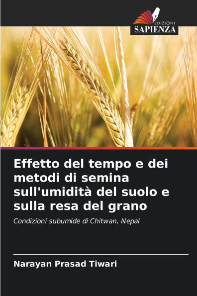 Effetto del tempo e dei metodi di semina sull'umiditï¿½ del suolo e sulla resa del grano
