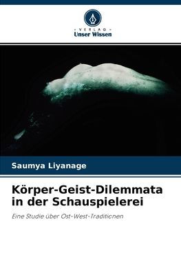 Körper-Geist-Dilemmata in der Schauspielerei