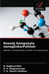 Title: Rozwój Kompozyty nanoglinka/Polimer, Author: N. Raghavendra