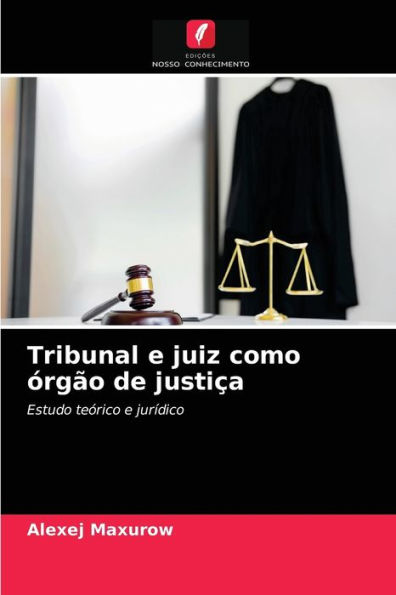 Tribunal e juiz como órgão de justiça