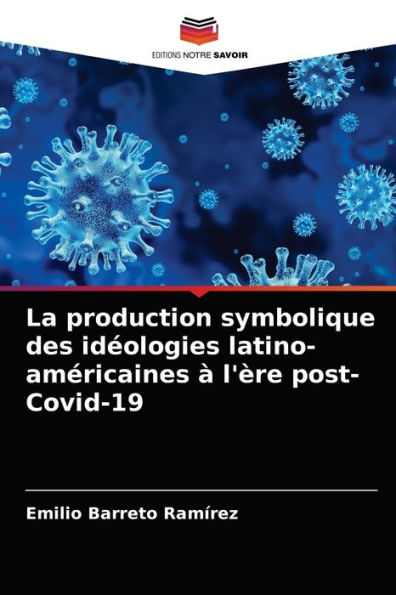 La production symbolique des idéologies latino-américaines à l'ère post-Covid-19