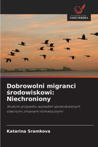 Title: Dobrowolni migranci srodowiskowi: Niechroniony, Author: Katarina Sramkova