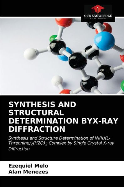 SYNTHESIS AND STRUCTURAL DETERMINATION BYX-RAY DIFFRACTION