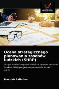 Title: Ocena strategicznego planowania zasobów ludzkich (SHRP), Author: Marzieh Salimian